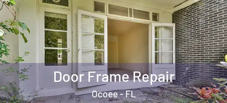  Door Frame Repair Ocoee - FL