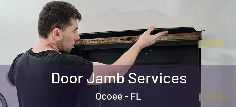  Door Jamb Services Ocoee - FL