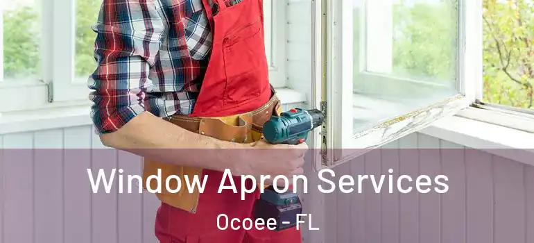  Window Apron Services Ocoee - FL